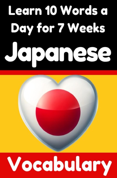 'Cover von Japanese Vocabulary Builder: Learn 10 Japanese Words a Day for 7 Weeks | The Daily Japanese Challenge'-Cover