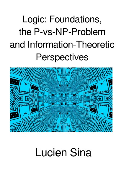 'Cover von Logic: Foundations, the P-vs-NP-Problem and Information-Theoretic Perspectives'-Cover