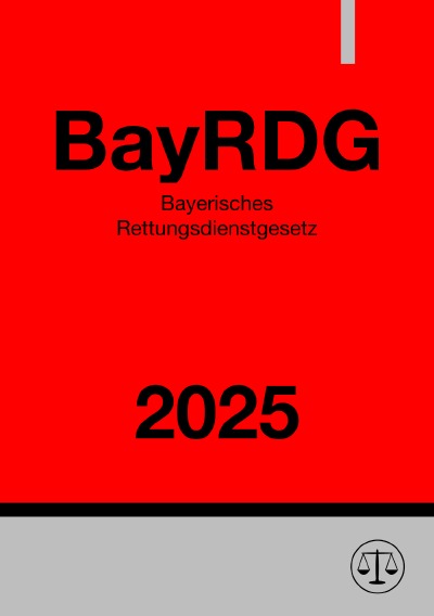 'Cover von Bayerisches Rettungsdienstgesetz – BayRDG 2025'-Cover