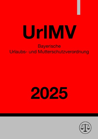 'Cover von Bayerische Urlaubs- und Mutterschutzverordnung – UrlMV 2025'-Cover