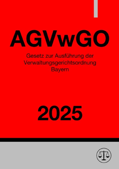 'Cover von Gesetz zur Ausführung der Verwaltungsgerichtsordnung Bayern – AGVwGO 2025'-Cover