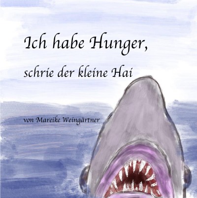 'Cover von Ich habe Hunger, schrie der kleine Hai'-Cover