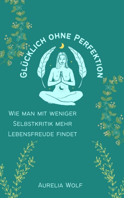 'Cover von Glücklich ohne Perfektion'-Cover