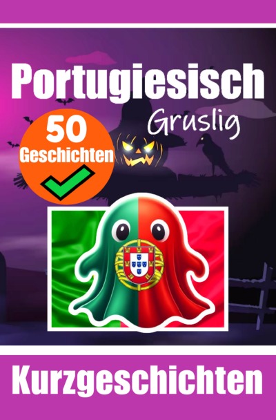 'Cover von 50 Kurze Gruselgeschichten auf Portugiesisch: Eine Zweisprachige Reise auf Portugiesisch und Deutsch'-Cover