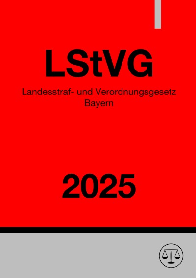 'Cover von Landesstraf- und Verordnungsgesetz Bayern – LStVG 2025'-Cover