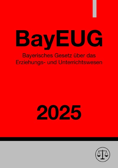 'Cover von Bayerisches Gesetz über das Erziehungs- und Unterrichtswesen – BayEUG 2025'-Cover