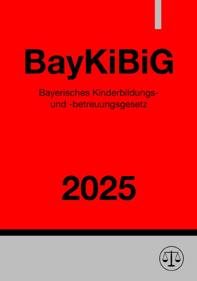 'Cover von Bayerisches Kinderbildungs-  und -betreuungsgesetz – BayKiBiG 2025'-Cover