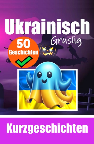 'Cover von 50 kurze Gruselgeschichten auf Ukrainisch: Eine zweisprachige Reise auf Deutsch und Ukrainisch'-Cover