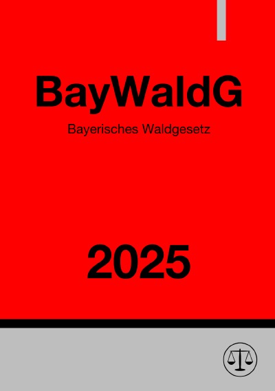 'Cover von Bayerisches Waldgesetz – BayWaldG 2025'-Cover