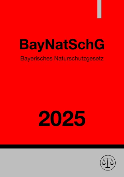 'Cover von Bayerisches Naturschutzgesetz – BayNatSchG 2025'-Cover