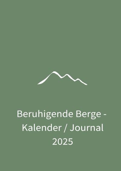 'Cover von Beruhigende Berge – Kalender / Journal 2025'-Cover