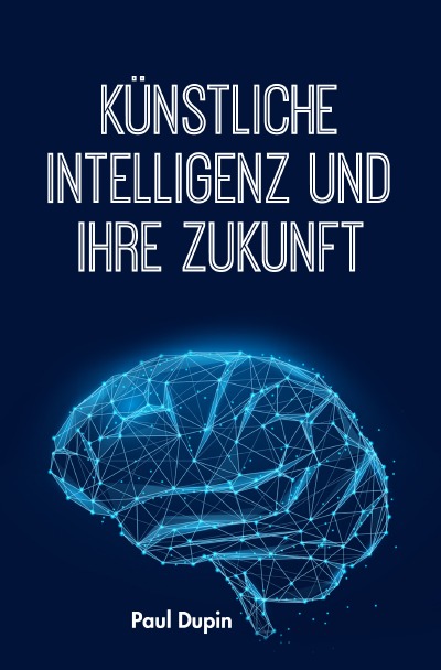 'Cover von Künstliche Intelligenz und ihre Zukunft'-Cover