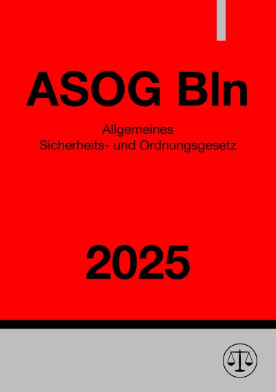 'Cover von Allgemeines Sicherheits- und Ordnungsgesetz – ASOG Bln 2025'-Cover