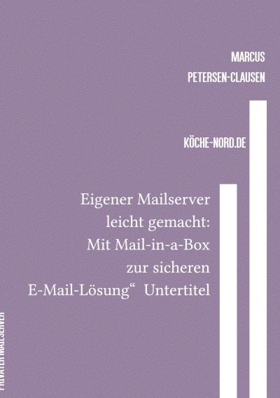 'Cover von Eigener Mailserver leicht gemacht: Mit Mail-in-a-Box zur sicheren E-Mail-Lösung“  Untertitel'-Cover