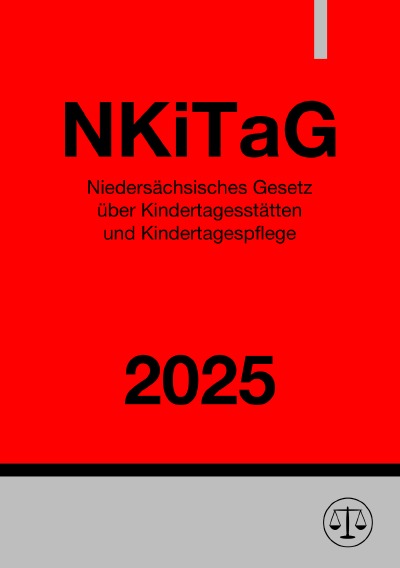 'Cover von Niedersächsisches Gesetz über Kindertagesstätten und Kindertagespflege – NKiTaG 2025'-Cover