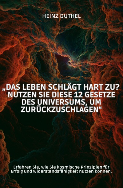 'Cover von „Das Leben schlägt hart zu? Nutzen Sie diese 12 Gesetze des Universums, um zurückzuschlagen“'-Cover