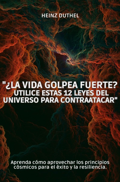 'Cover von „¿La vida golpea fuerte? Utilice estas 12 leyes del universo para contraatacar“'-Cover