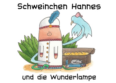 'Cover von Schweinchen Hannes und die Wunderlampe'-Cover