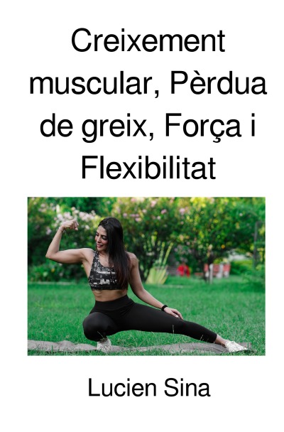 'Cover von Creixement muscular, Pèrdua de greix, Força i Flexibilitat'-Cover