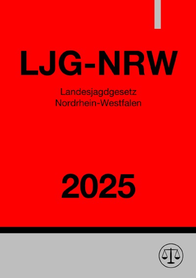 'Cover von Landesjagdgesetz Nordrhein-Westfalen – LJG-NRW 2025'-Cover