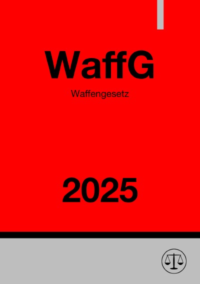 'Cover von Waffengesetz – WaffG 2025'-Cover