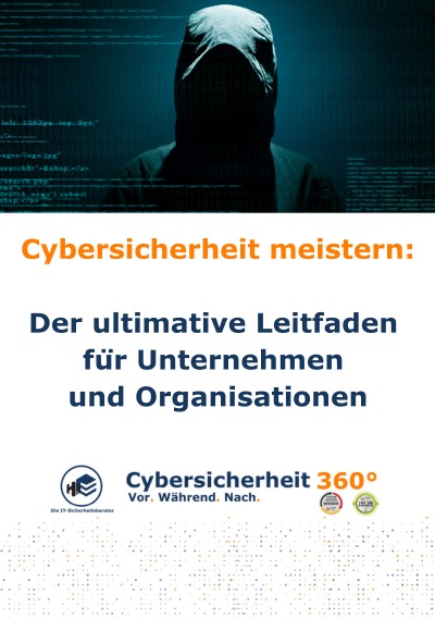 'Cover von Cybersicherheit meistern:  Der ultimative Leitfaden  für Unternehmen  und Organisationen'-Cover