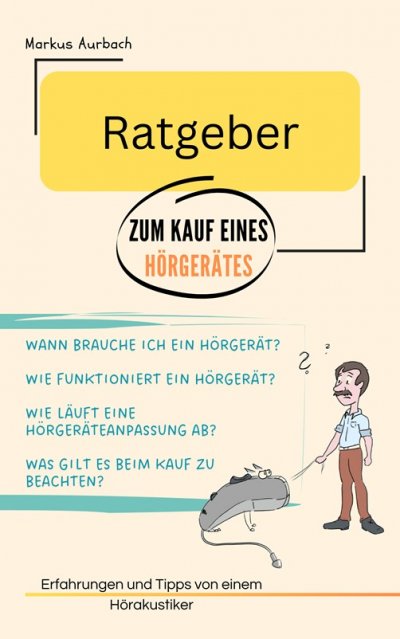 'Cover von Ratgeber zum Kauf eines Hörgerätes: Erfahrungen und Tipps von einem Hörakustiker'-Cover