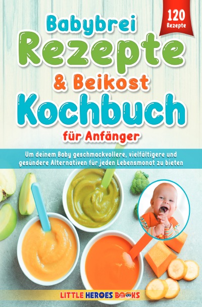 'Cover von Babybrei Rezepte & Beikost Kochbuch für Anfänger'-Cover