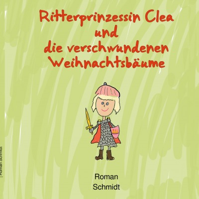 'Cover von Ritterprinzessin Clea und die verschwundenen Weihnachtsbäume'-Cover