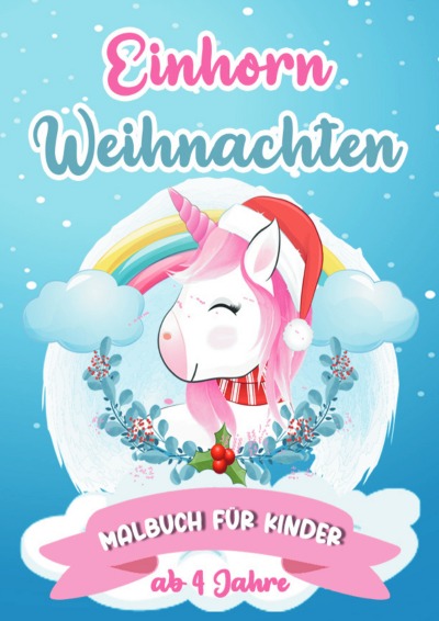 'Cover von Einhorn Weihnachten Malbuch für Kinder ab 4 Jahre'-Cover