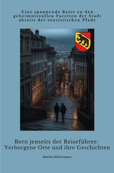 'Cover von Bern jenseits der Reiseführer:  Verborgene Orte und ihre Geschichten'-Cover