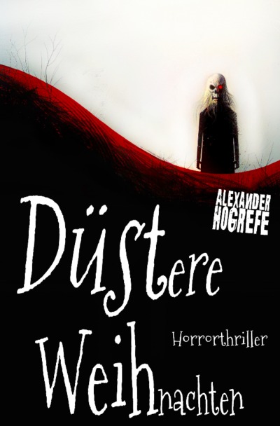 'Cover von Düstere Weihnachten: Horrorthriller (inkl. 3 schockierende Horror-Kurzgeschichten)'-Cover