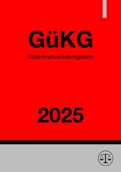 'Cover von Güterkraftverkehrsgesetz – GüKG 2025'-Cover