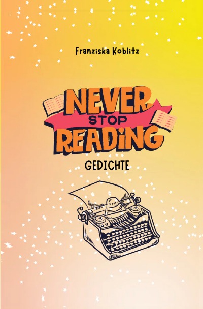 'Cover von Never Stop Reading – Gedichte'-Cover