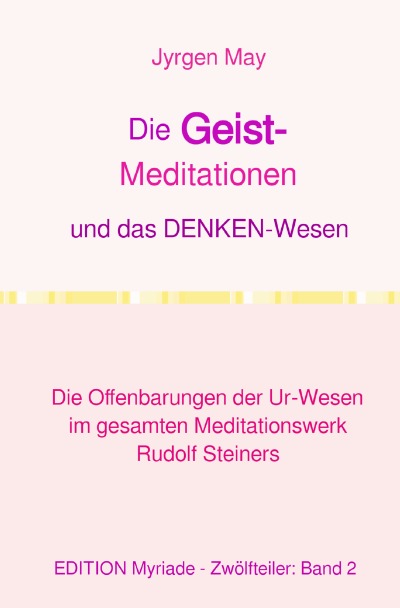 'Cover von Die GEIST-Meditationen und das DENKEN-Wesen'-Cover