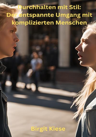 'Cover von „Durchhalten mit Stil: Der entspannte Umgang mit komplizierten Menschen“'-Cover