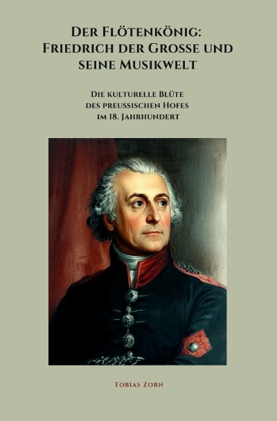 'Cover von Der Flötenkönig:  Friedrich der Große und seine Musikwelt'-Cover