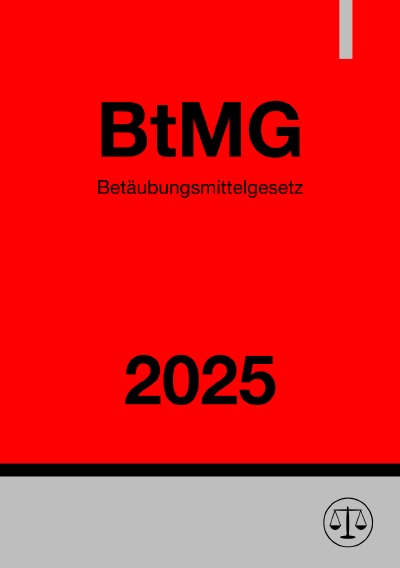 'Cover von Betäubungsmittelgesetz – BtMG 2025'-Cover