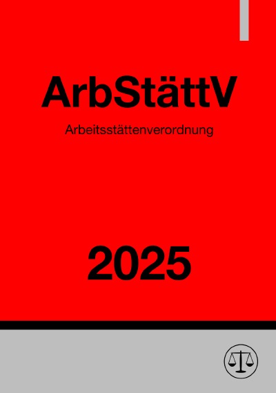 'Cover von Arbeitsstättenverordnung – ArbStättV 2025'-Cover