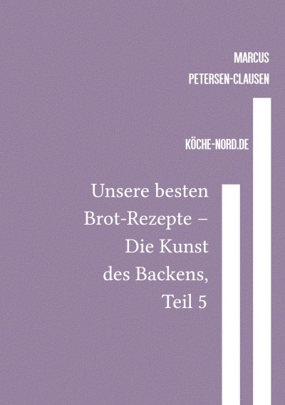 'Cover von Unsere besten Brot-Rezepte – Die Kunst des Backens, Teil 5'-Cover