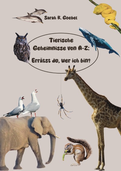 'Cover von Tierische Geheimnisse von A-Z: Errätst du, wer ich bin?'-Cover