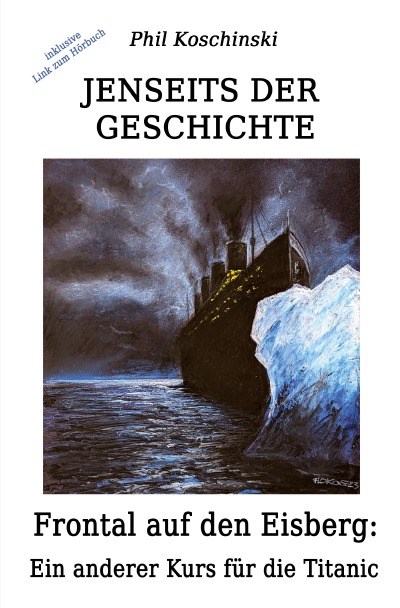 'Cover von Jenseits der Geschichte – Frontal auf den Eisberg: Ein anderer Kurs für die Titanic'-Cover