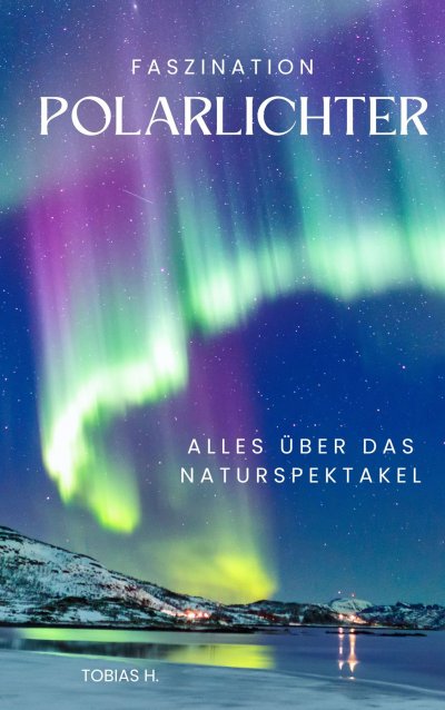 'Cover von Faszination Polarlichter – alles über das Naturspektakel'-Cover