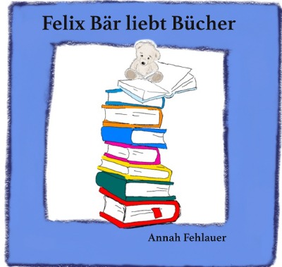 'Cover von Felix Bär liebt Bücher'-Cover