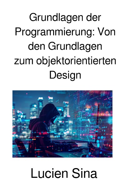 'Cover von Grundlagen der Programmierung: Von den Grundlagen zum objektorientierten Design'-Cover