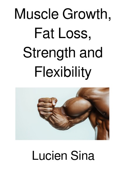 'Cover von Muscle Growth, Fat Loss, Strength and Flexibility'-Cover