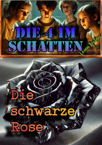 'Cover von Die 4 im Schatten: Die schwarze Rose'-Cover