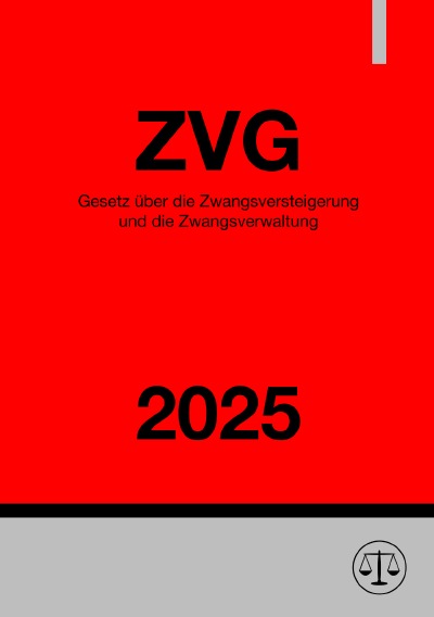 'Cover von Gesetz über die Zwangsversteigerung  und die Zwangsverwaltung – ZVG 2025'-Cover