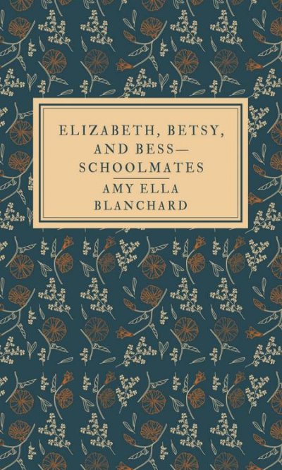 'Cover von Elizabeth, Betsy, and Bess—schoolmates'-Cover