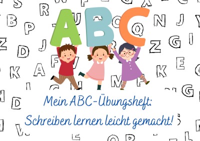 'Cover von Mein ABC-Übungsheft:  Schreiben lernen leicht gemacht!'-Cover